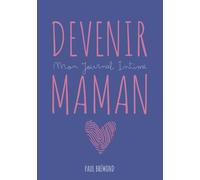 DEVENIR MAMAN: Mon Journal Intime