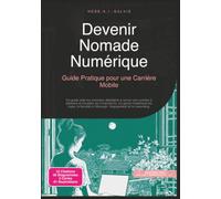 Devenir Nomade Numérique: Guide Pratique pour une Carrière Mobile