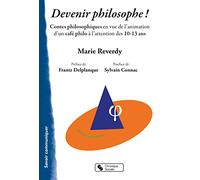 Devenir philosophe !: Contes philosophiques en vue de l'animation d'un café philo à l'attention des 10-13 ans