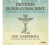Devenir Super Conscient (audiolibro)