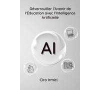 Déverrouiller l’Avenir de l’Éducation avec l’Intelligence Artificielle