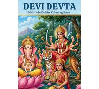 Devi Devta: 100 Hindu Deities Coloring Book (One Love, Many Paths)