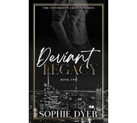 Deviant Legacy: A Dark MM Mafia Romance (Book 2): The Notorious Legacy