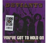 Deviants the - You've Got To Hold On/Let's Loot The Supermarket