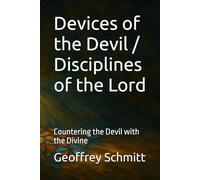 Devices of the Devil / Disciplines of the Lord: Countering the Devil with the Divine