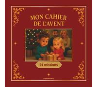 Deviens Sage avant Noël - 24 Missions de l’Avent pour enfants (3-6 ans): Un calendrier de l’Avent éducatif avec histoires, défis, coloriages et ... Récompenses - Pour Enfants Sages (3-6 ans))