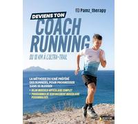 Deviens ton coach running: Du 10 km à l'ultra-trail