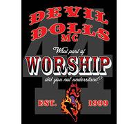 Devil Dolls MC: What part of worship did you not understand?