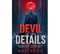 Devil in the Details: The murders are ritual. The message is personal. And Darrius Blue is running out of time. (Detective Darrius Blue Series)