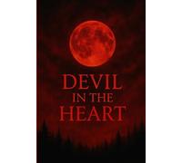 DEVIL IN THE HEART: A Dark Psychological Thriller - Book One in the Devil Series