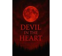 DEVIL IN THE HEART: A Dark Psychological Thriller - Book One in the Devil Series (Devil in the heart Series)
