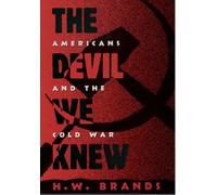 Devil We Knew: Americans and the Cold War