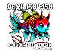 Devilish Fish Coloring Book Of Creepy And Cute Fish