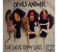 Devils Answer - The Devil Is My Dad