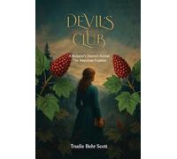 Devil's Club: A Botanist's Journey Across the American Frontier