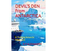 DEVIL'S DEN from ANTARCTICA: A Thrilling Antarctic Adventure