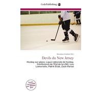 Devils du New Jersey: Hockey sur glace, Ligue nationale de hockey, Conférence de l'Est de la LNH, Lou Lamoriello, Patrik Eliá¿, Zach Parisé