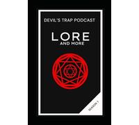 Devil's Trap Podcast Lore and More: Season 1 (Devil's Trap Lore and More)