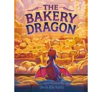 Devin Elle Kurtz The Bakery Dragon (Tapa dura) Bakery Dragon (Importación USA)