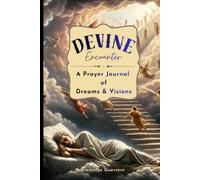 Devine Encounter: Prayer Journal of Dreams & Visions