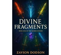 DEVINE FRAGMENTS: BOOK ONE OF THE SACRED SYSTEM (DIVINE FRAGMENTS)