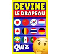 Devine Le Drapeau: Faites le Quiz et Découvrez les Drapeaux, Capitales, Populations, Monnaies, Langues et Superficies du Monde