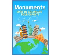 Devine le Monument ! - Un tour du monde à colorier: Apprends, colorie et découvre les monuments les plus célèbres du monde - Idéal pour les enfants dès 3 ans (Coloring Books for Kids)