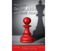 Devino rege sau ramai pion: Te-ai nascut ca sa invingi, nu ca sa iti plangi de mila!