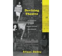 Devising Theatre: A Practical and Theoretical Handbook