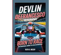 DEVLIN DEFRANCESCO BIOGRAPHY: Born to Race, The Remarkable Journey of Devlin DeFrancesco