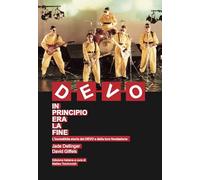 DEVO. In principio era la fine. L'incredibile storia dei DEVO e della loro fondazione (Hellnation Libri)