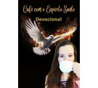 Devocional Café Com O Espírito Santo (ebook)