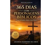 Devocional com 365 Personagens Bíblicos: Uma Jornada com Deus