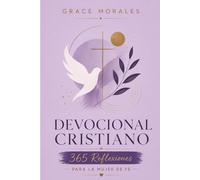 Devocional Cristiano: 365 Reflexiones para la mujer de fe