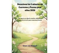 Devocional de 5 minutos de Cuaresma y Pascua para niños 2026: Un viaje de 40 días de oración, reflexión y desarrollo de la fe para corazones jóvenes
