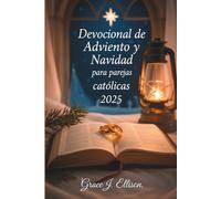Devocional de Adviento y Navidad para parejas católicas 2025: Reflexiones diarias y lecturas bíblicas para fortalecer el matrimonio y celebrar la temporada con gracia