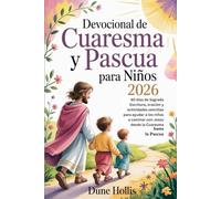 Devocional de Cuaresma y Pascua para niños 2026: 40 días de Sagrada Escritura, oración y actividades sencillas para ayudar a los niños a caminar con Jesús desde la Cuaresma hasta la Pascua