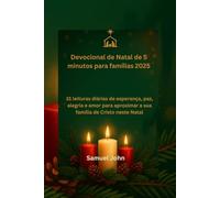 Devocional de Natal de 5 minutos para famílias 2025: 31 leituras diárias de esperança, paz, alegria e amor para aproximar a sua família de Cristo neste Natal