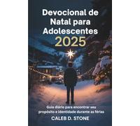 Devocional de Natal para Adolescentes 2025: Guia diário para encontrar seu propósito e identidade durante as férias