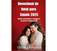 Devocional de Natal para Casais 2025: Fortaleça seu casamento e reconecte-se em apenas 10 minutos por dia