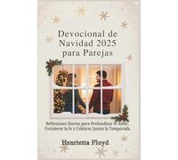 Devocional de Navidad 2025 para Parejas: Reflexiones Diarias para Profundizar el Amor, Fortalecer la fe y Celebrar Juntos la Temporada