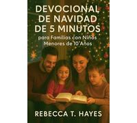 DEVOCIONAL DE NAVIDAD DE 5 MINUTOS PARA FAMILIAS CON NIÑOS MENORES DE 10 AÑOS