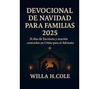 Devocional de Navidad para Familias 2025: 31 días de Escritura y oración centrados en Cristo para el Adviento