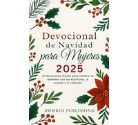 Devocional de Navidad para Mujeres 2025: 31 devociones diarias para celebrar el Adviento con las Escrituras, la oración y la reflexión