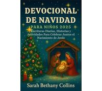Devocional de Navidad Para Niños 2025: Escrituras Diarias, Historias y Actividades Para Celebrar Juntos el Nacimiento de Jesús