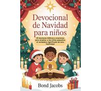 Devocional de Navidad Para niños: 25 lecciones bíblicas y oraciones para enseñar a los niños pequeños el verdadero significado de esta festividad