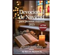 Devocional de Navidad para personas mayores 2025: Lecturas sencillas, renovación espiritual y guía amorosa para quienes sufren pérdida de memoria