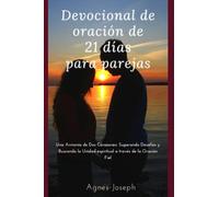 Devocional de oración de 21 días para parejas: Una Armonía de Dos Corazones: Superando Desafíos y Buscando la Unidad espiritual a través de la Oración Fiel (Reflexiones divinas)