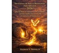 Devocional de Pascua-Pentecostés para adultos 2026: Un viaje diario de 5 minutos hacia el crecimiento espiritual, el poder de la resurrección y la renovación del Espíritu Santo