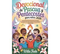Devocional de Pascua y Pentecostés para niños 2026: Devocional de 50 días lleno de alegría que guía a los niños desde la Pascua hasta Pentecostés